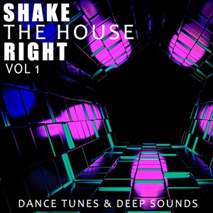 Shake the House Right, Vol. 1