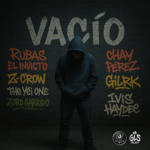 Vacío (feat. Z-Crow, Chay Perez, GilRK, THE YEI ONE, Zoro Garrido & Ivis Haydee)