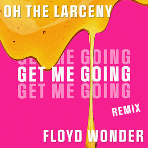 Get Me Going (FLOYD WONDER Remix)