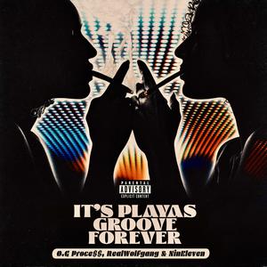 Its Playas Groove Forever (Explicit)
