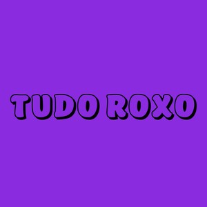 Tudo Roxo (Explicit)