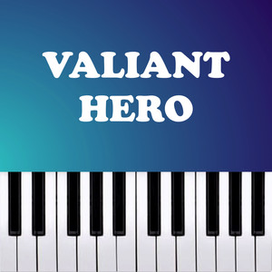 Valiant Hero (Piano Version)