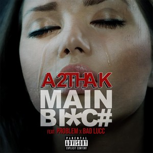 Main B**ch (feat. Bad Lucc & Problem)