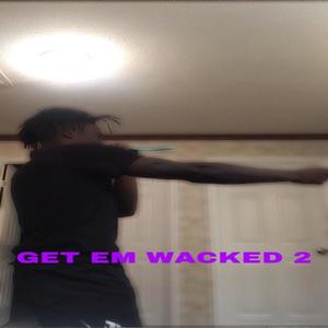 Get em wacked 2 (Explicit)