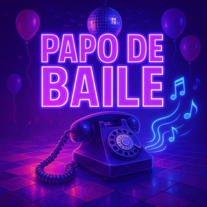 Papo de Baile (Explicit)