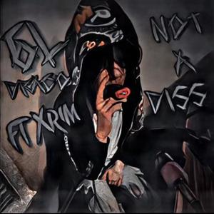 6ldraco - not a diss (feat. 6lxrim) [Explicit]