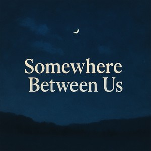 Somewhere Between Us