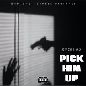 Pick Him Up (Explicit)