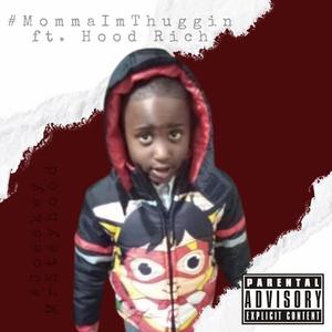 Momma Im Thuggin (feat. Hood Rich ) [Explicit]