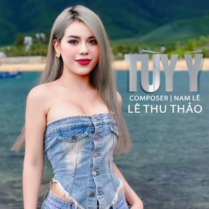 Tùy Ý (Lê Thu Thảo Cover) [Remix]