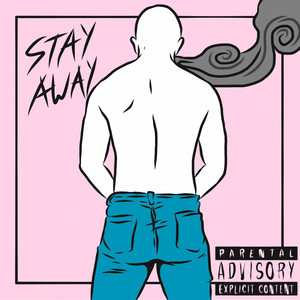 Stay Away (Explicit)