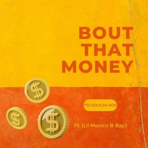 Bout That Money (feat. Lil Mexico B-Bay) (Explicit)