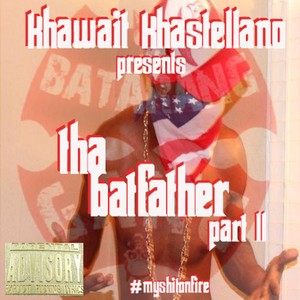 Tha Bat Father Part II (Explicit)