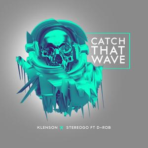 Catch That Wave(Feat. D - ROB) (Explicit)