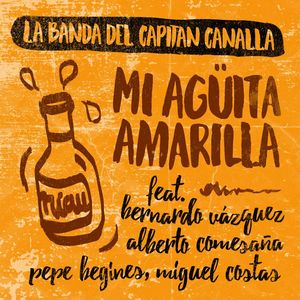 Mi Agüita amarilla (feat. Bernardo Vázquez, Alberto Comesaña, Pepe Begines y Miguel Costas)