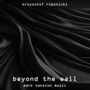 Beyond the Wall (Dark Tension Music)