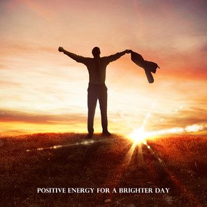 Positive Energy for a Brighter Day