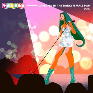 Dancing In The Dark: Female Pop