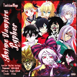 Anime Vampire Cypher (feat. Jacob Cass, Baby Yuki, Code Rogue, Kingmenace, KING K. ONL!NE, KBN Chrollo, Knight of Breath, Tere Chi & R-Zeta) (Explicit)