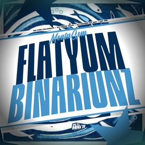 Montagem Flatyum Binariunz (Explicit)