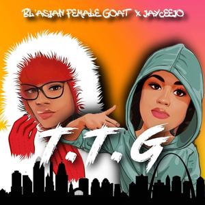 T2G (feat. BL’Asian Female Goat & Prod: Rell Shellz) (Explicit)