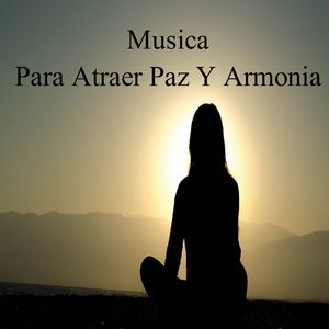 Música Para Atraer Paz Y Armonía