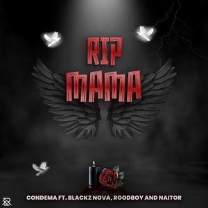 RIP MAMA (feat. Blackz Nova, Roodboy & Naitor) (Explicit)