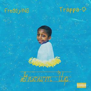 Grown Up (feat. Trappa-D)