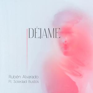 Déjame (feat. Soledad Bustos)