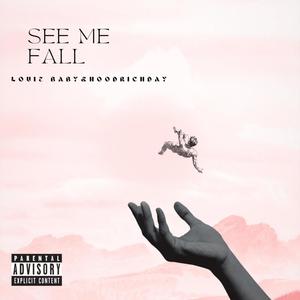 See Me Fall (Explicit)