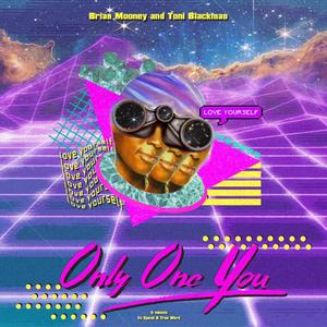 Only One You (feat. Toni Blackman)