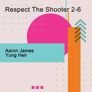 Respect The Shooter 2-6 (Explicit)