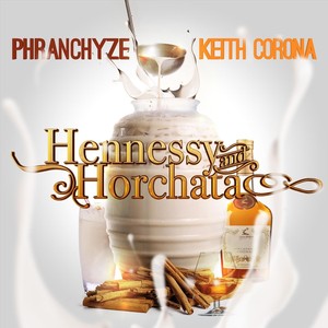Hennessy & Horchata (feat. Keith Corona) (Explicit)