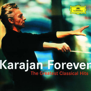 Karajan Forever - The Greatest Classical Hits