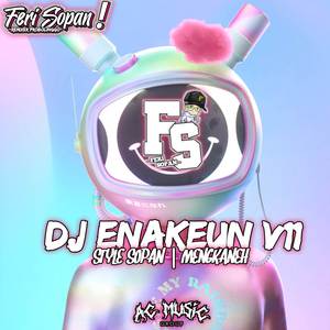 DJ ENAKEUN V11 X STYLE SOPAN MENGKANEH | SLOWKEUN (INS)