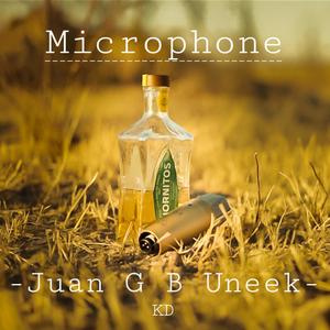 Microphone(feat. Juan G B Uneek, KD)