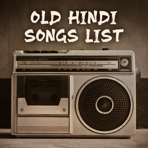 Old Hindi Songs List