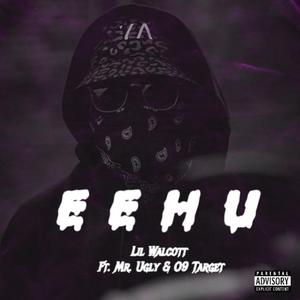 E E H U (feat. Mr Ugly & O9 Target) (Explicit)