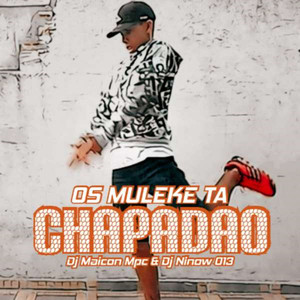 OS MULEKE TA CHAPADAO (Explicit)