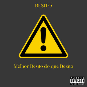 Melhor Besito do que Bezito (Explicit)