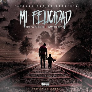 Mi Felicidad (feat. Kenny the Ripper)