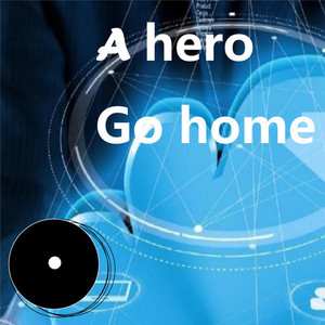 A hero go home (Radio Edit)