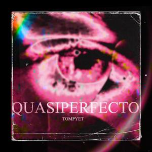 Quasi Perfecto (Explicit)