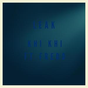 Leak(feat. LS Fredo) (Explicit)