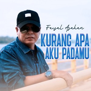 Kurang Apa Aku Padamu