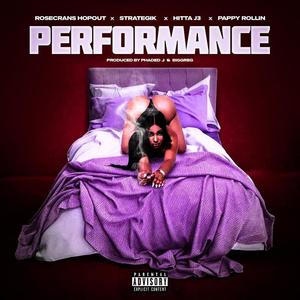 Performance (feat. Hitta J3, Mr. Strategik, Pappy Rollxn, Biggreg & Phaded J) [Explicit]