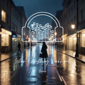 When Everything works out