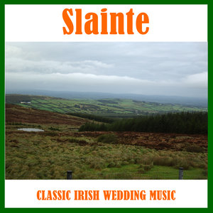 Slainte: Classic Irish Wedding Music