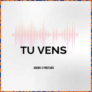 Tu Vens (Explicit)