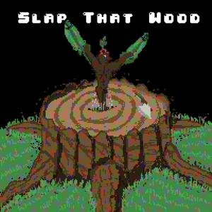 Slap That Wood (feat. Siggy & E-Gag Willi$) [Explicit]